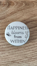Badge - Happiness blooms from within